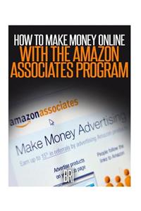 How to Make Money Online with the Amazon Associates Program