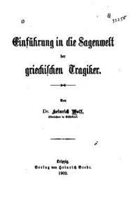 Einführung in die Sagenwelt der griechischen Tragiker