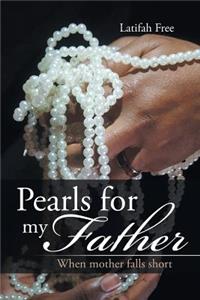 Pearls for my Father