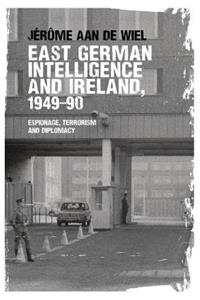 East German Intelligence and Ireland, 1949-90