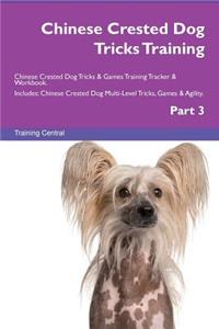 Chinese Crested Dog Tricks Training Chinese Crested Dog Tricks & Games Training Tracker & Workbook. Includes