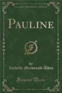 Pauline (Classic Reprint)