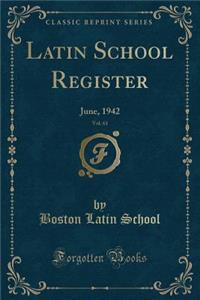 Latin School Register, Vol. 61: June, 1942 (Classic Reprint): June, 1942 (Classic Reprint)