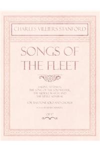 Songs of the Fleet - Sailing at Dawn, the Song of the Sou'-Wester, the Middle Watch and the Little Admiral - For Baritone Solo and Chorus - Poems by Henry Newbolt - Op.117