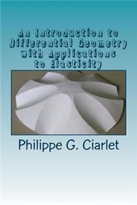 Introduction to Differential Geometry with Applications to Elasticity