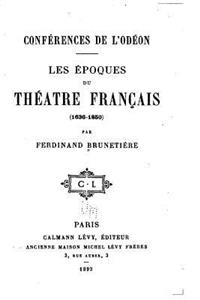 Conférences de l'Odéon, Les Époques du Théàtre Français (1636-1850)