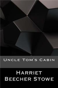 Uncle Tom`s Cabin