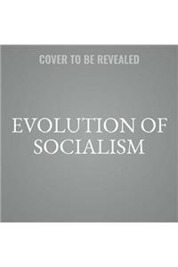 The Evolution of Socialism in the United States Lib/E