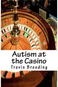Autism at the Casino