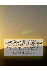 Family History of Clawson Who Lived In Meat Camp, North Carolina