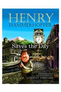 Henry Hammerhopper Saves the Day