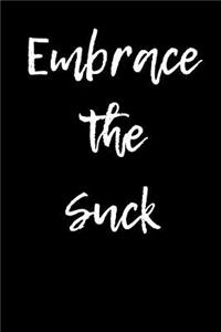 Embrace the Suck