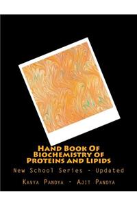 Hand Book of Biochemistry of Proteins and Lipids