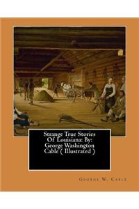 Strange True Stories Of Louisiana