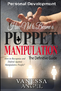 How Not to Become a Puppet? Manipulation