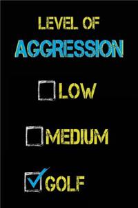 Level Of Aggression Low Medium Golf