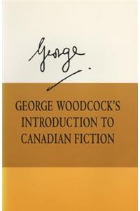 George Woodcock's Introduction to Canadian Fiction