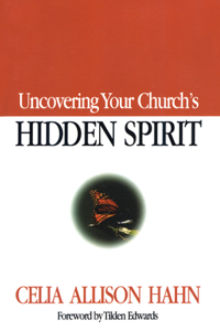 Uncovering Your Church's Hidden Spirit