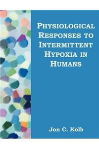 Physiological Responses to Intermittent Hypoxia in Humans