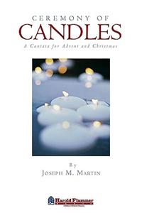 Ceremony of Candles: A Cantata for Advent and Christmas