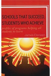 Schools That Succeed, Students Who Achieve