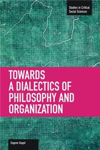 Towards a Dialectic of Philosophy and Organization