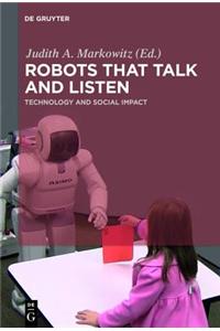 Robots That Talk and Listen