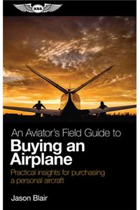 Aviator's Field Guide to Buying an Airplane