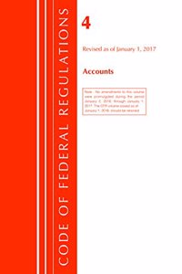 Code of Federal Regulations, Title 04 Accounts, Revised as of January 1, 2017