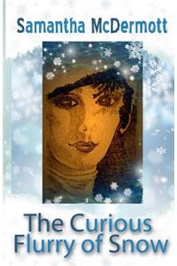 The Curious Flurry of Snow