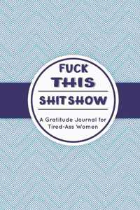 Fuck This Shit Show