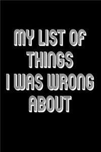 My list of things I was wrong about notebook