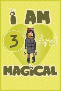 I am 3 and magical