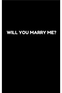 Will You Marry Me?