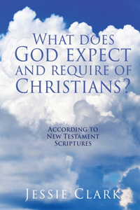 What does God expect and require of Christians?