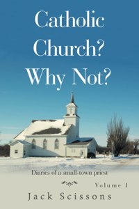 Catholic Church? Why Not?