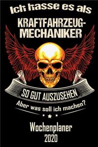 Ich hasse es als Kraftfahrzeug-Mechaniker so gut aus zu sehen aber was soll ich machen - Wochenplaner 2020