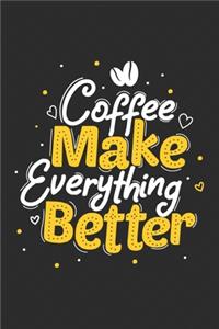 Coffee Makes Everything Better