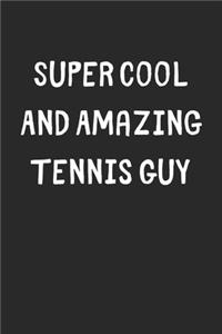 Super Cool And Amazing Tennis Guy