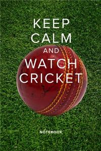 Keep Calm And Watch Cricket - Notebook
