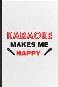 Karaoke Makes Me Happy