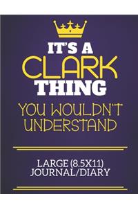 It's A Clark Thing You Wouldn't Understand Large (8.5x11) Journal/Diary