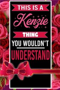 This is A Kenzie Thing You wouldn't understand personalized name notebook for girls and women