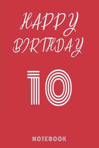 Happy 10th Birthday Notebook & Journal for 10 years old boys and girls