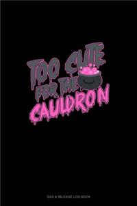 Too Cute for the Cauldron