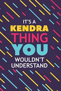 It's a Kendra Thing You Wouldn't Understand