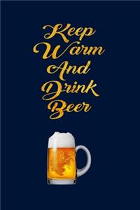 Keep Warm and Drink Beer
