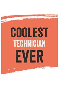 Coolest technician Ever Notebook, technicians Gifts technician Appreciation Gift, Best technician Notebook A beautiful
