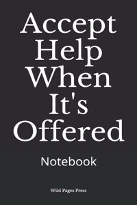 Accept Help When It's Offered