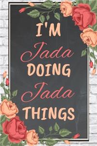 I'm Jada Doing Jada Things personalized name notebook for girls and women